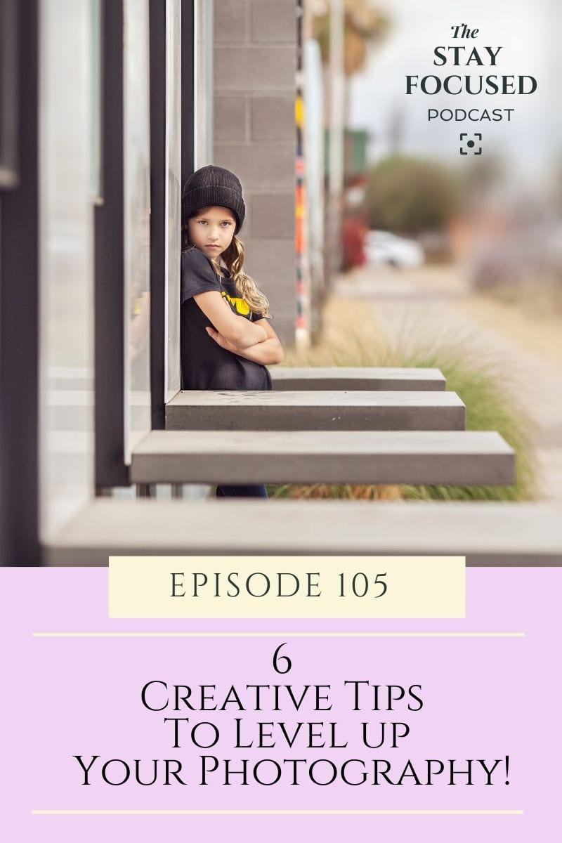 6 Creative tips for leveling up your photography skills! Photography tips for portrait photogrpahers wnatinng to see more creativity in their photos! Learn from these photography tips today!