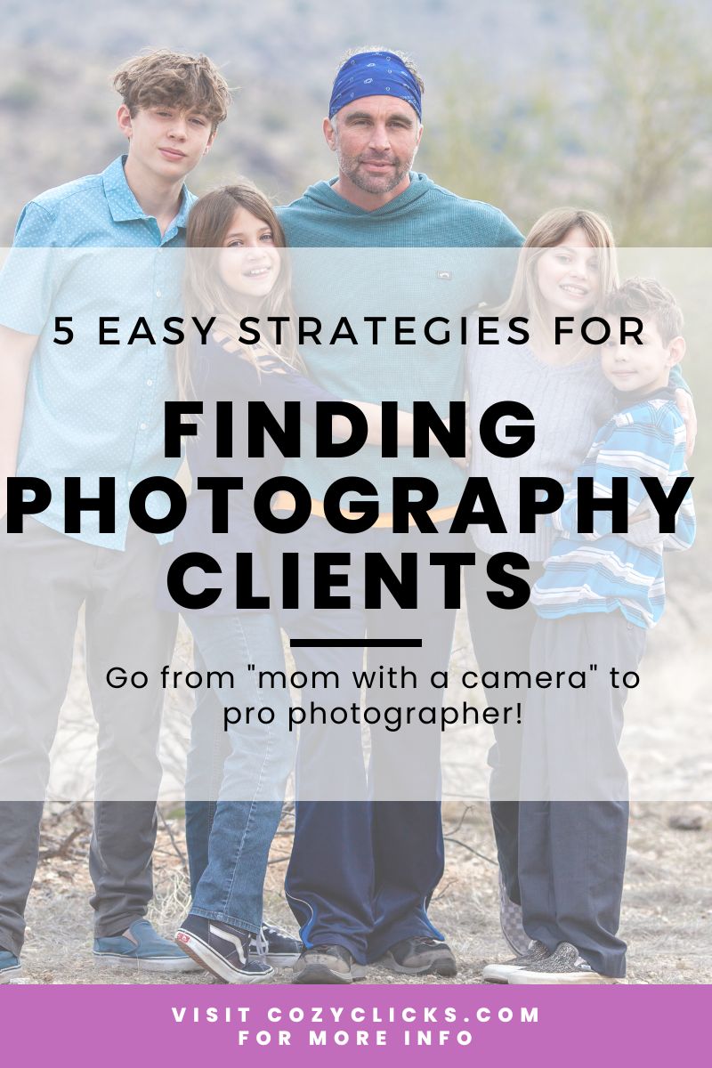5 Easy Strategies for Finding Family Photography Clients if you are a hobbyist photographer wanting to start a business