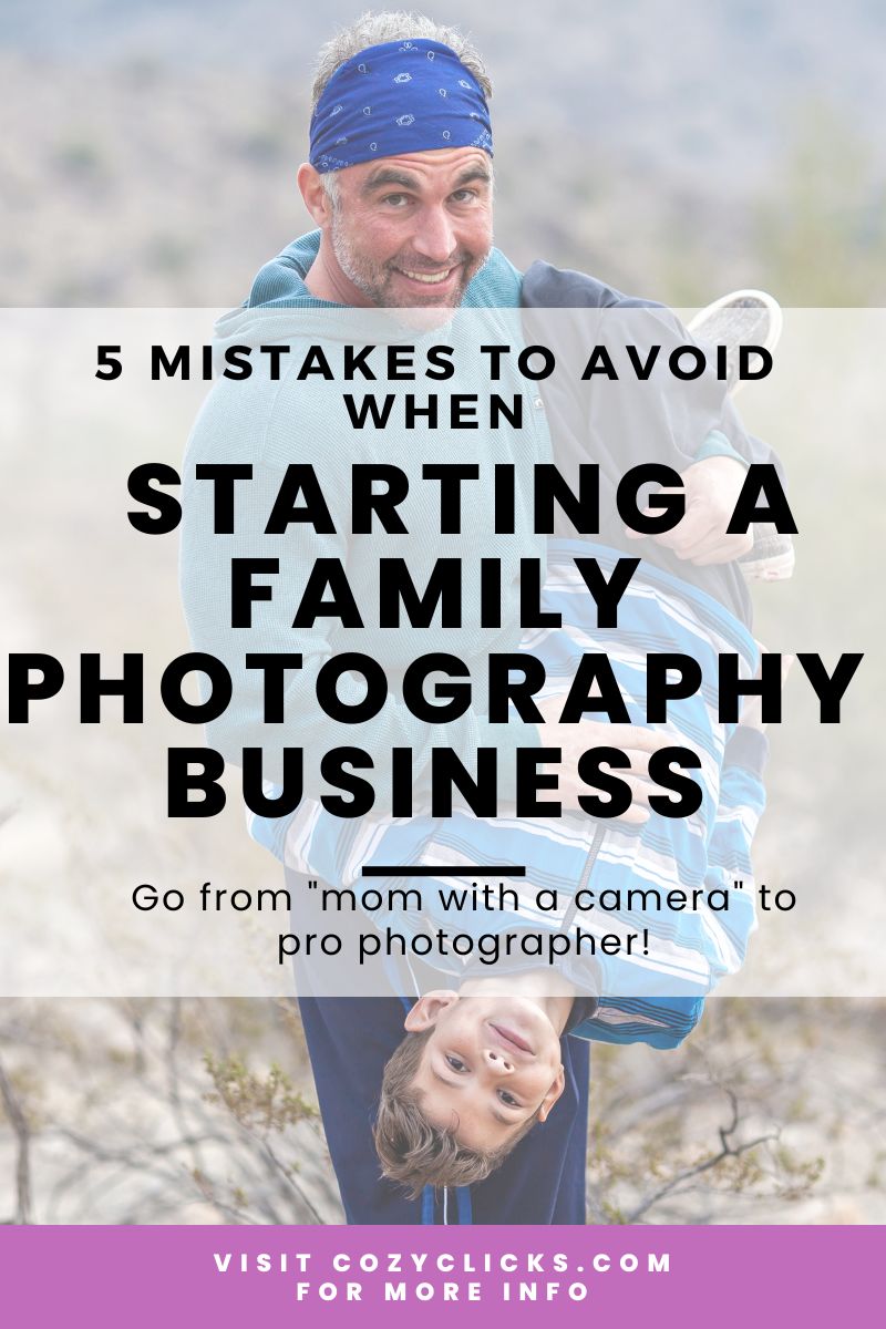 5 Mistakes to Avoid When Starting a Family Photography Business
