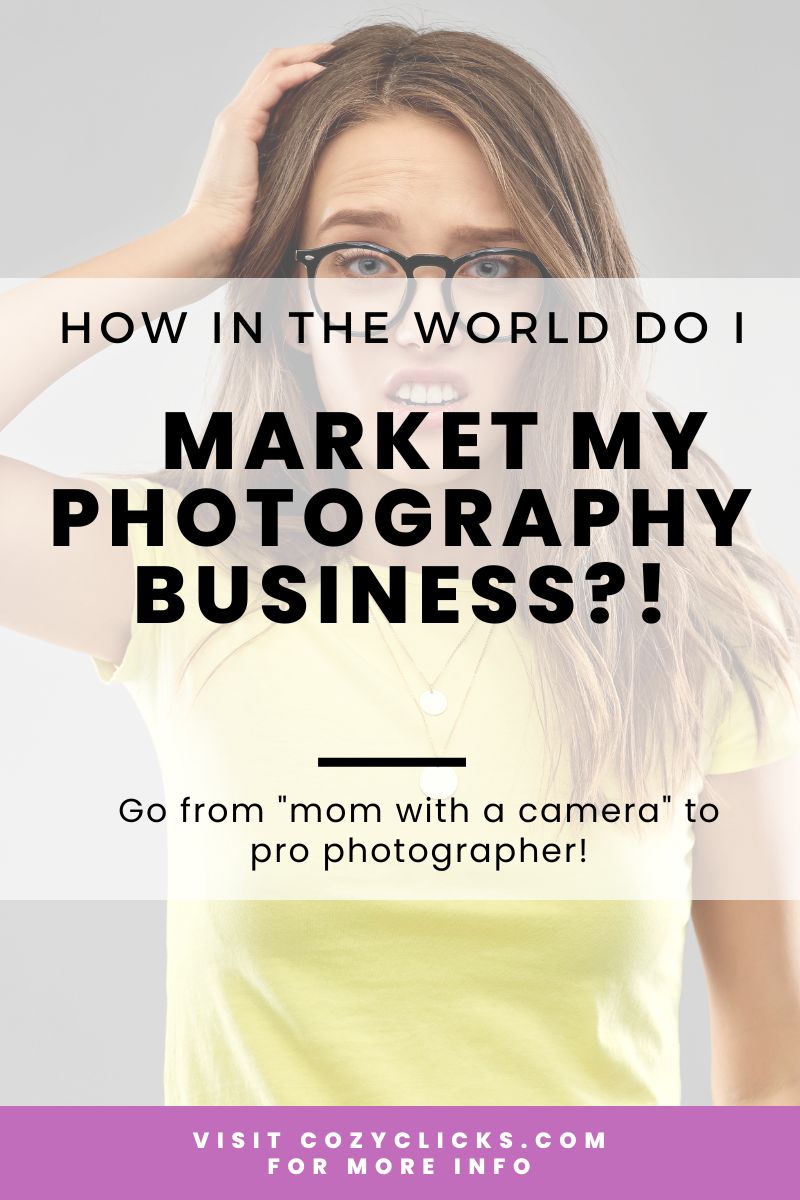 How In The World Do I  Market My Photography Business?!