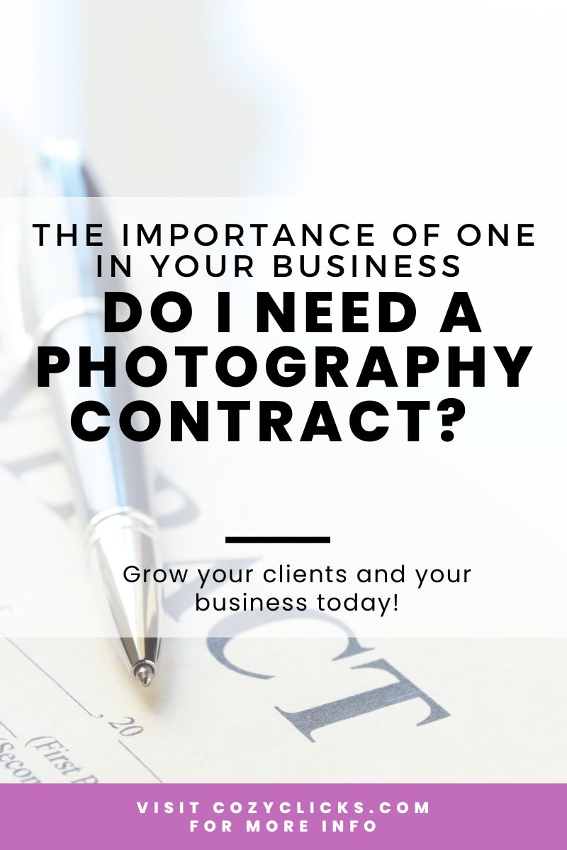 Do I Need A Photography Contract?  The Importance Of One In Your Business