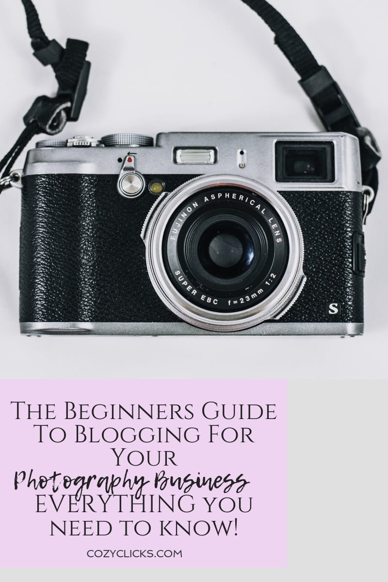 The Beginners Guide To Blogging For Your Photography Business: EVERYTHING you need to know!