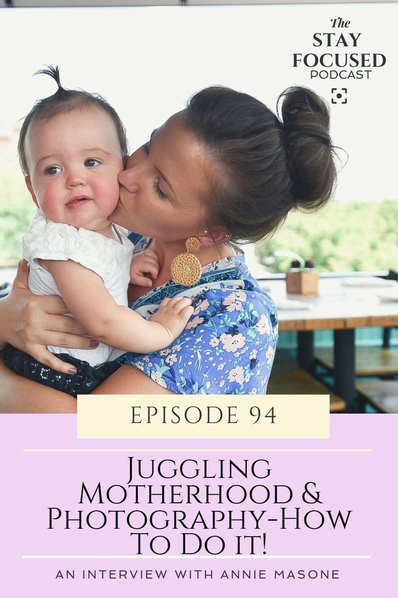 How to juggle motherhood and photogrpahy.  Figure out how to pursue your passion and be a mom too!