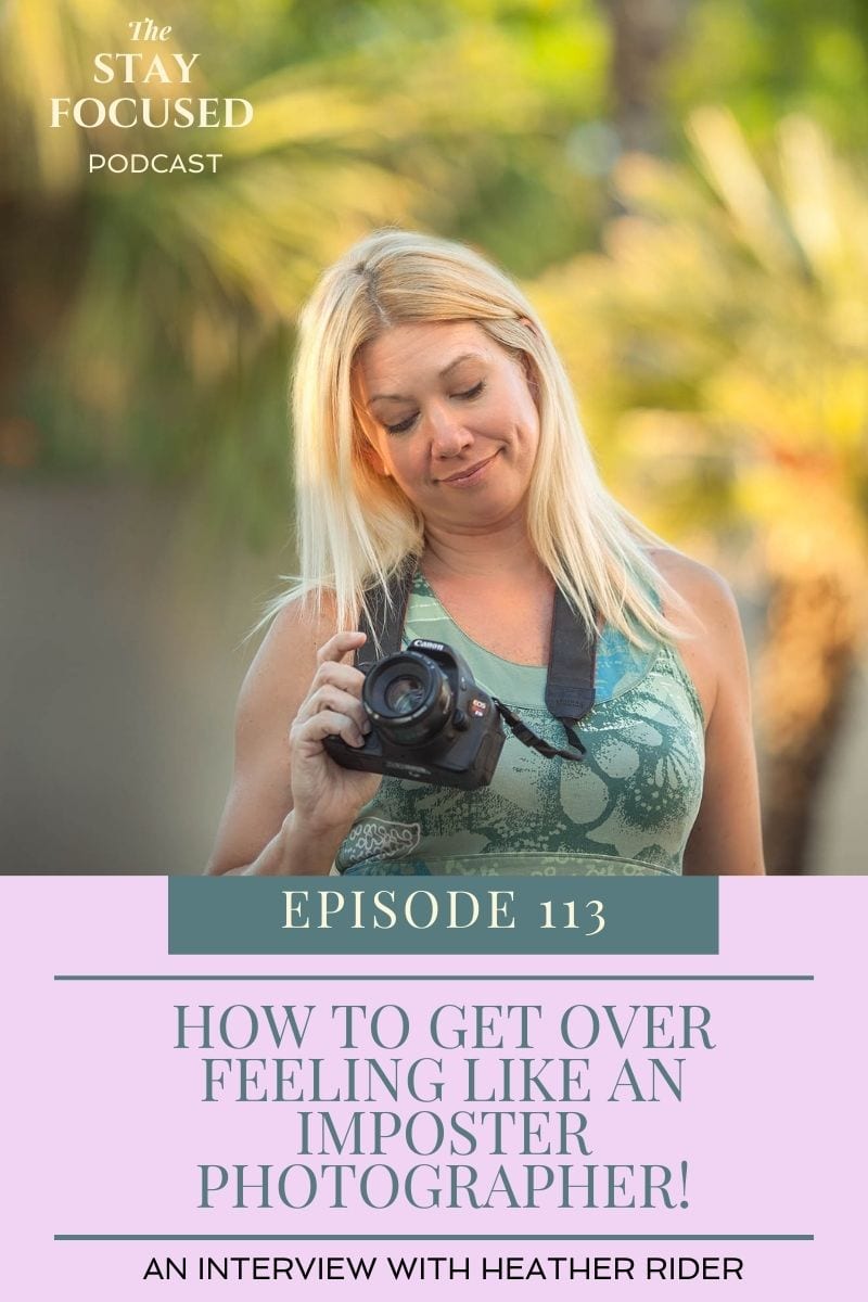 How to stop feeling like an imposter photographer!  Photography online classes, podcasts, education and more!