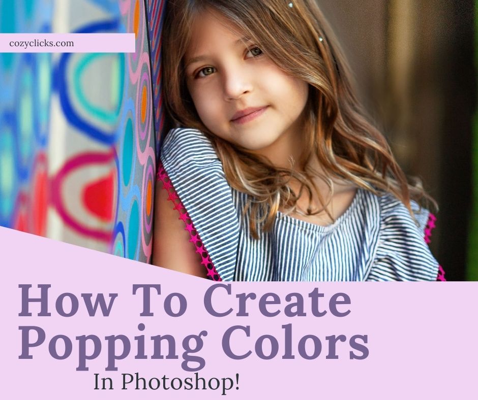 Learn how to create popping colors in Photoshop