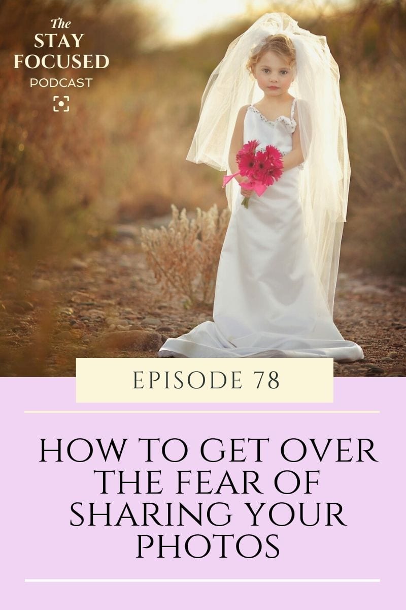 How to get over the fear of sharing your photos.  Learn from Emily's story and what you can do to push yourself to start sharing your work and not being afraid!