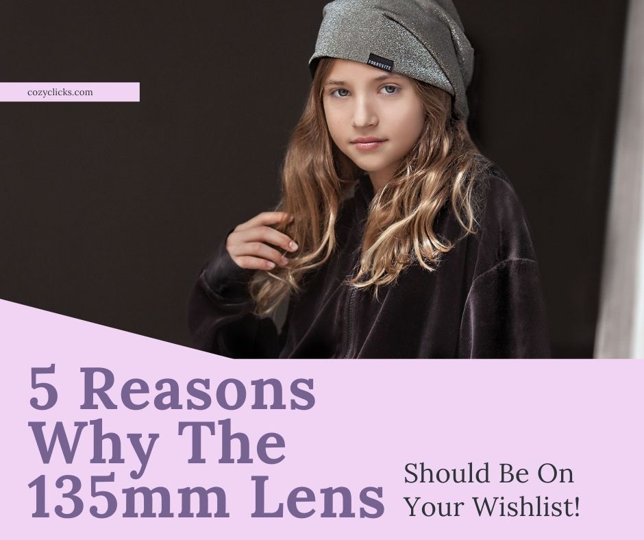 5 Reasons Why The 135mm Lens Should Be On Your Wishlist: 135mm Lens Review