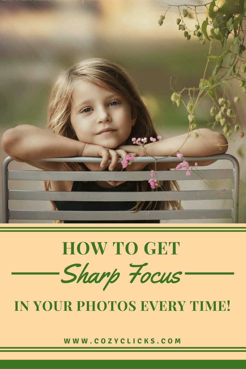 Easy things you can do today to get your images looking crisp, clear and in focus
