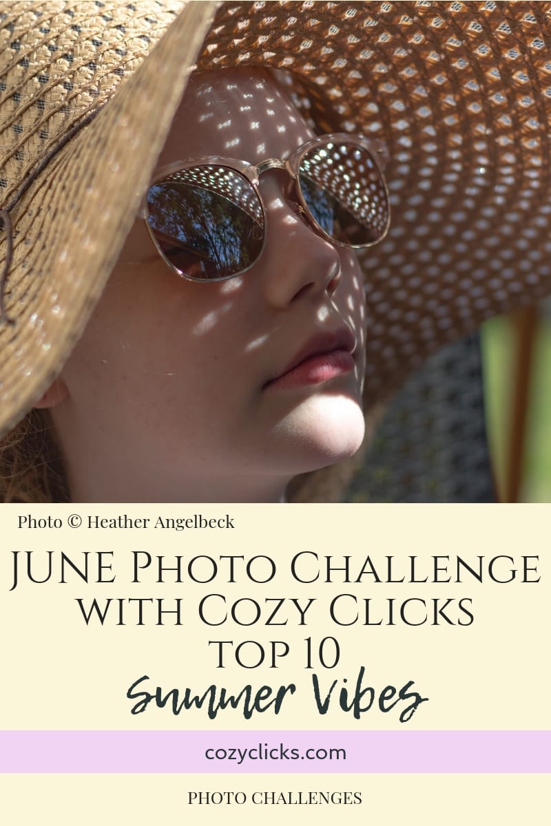 JUNE Photo Challenge with Cozy Clicks Top 10: SUMMER VIBES!