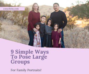 Ways To Pose Large Families for Portraits 9 different ways you can pose big groups for pictures! How To Pose Large Families for Portraits