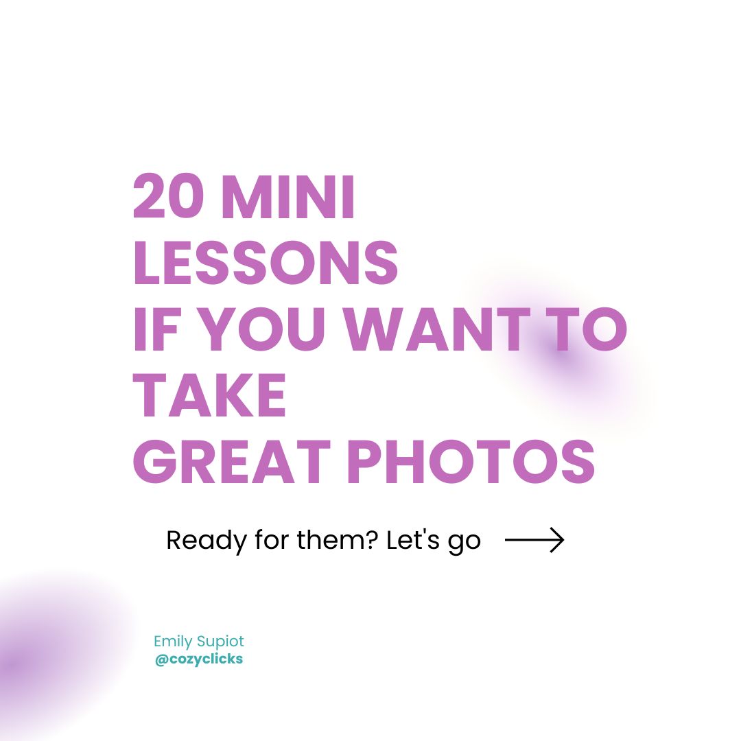 20 Mini Lessons To Level Up Your Photography Skills - Phoenix ...