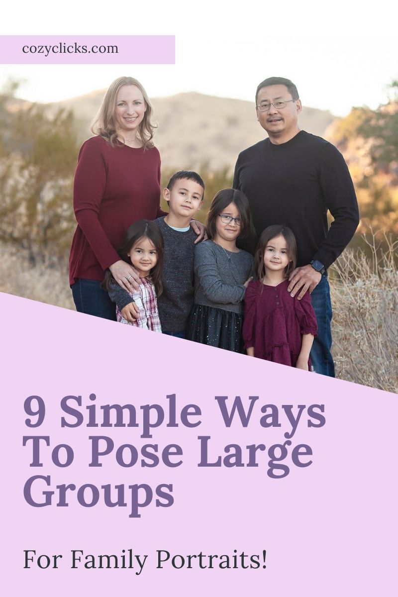 Ways To Pose Large Families for Portraits  9 different ways you can pose big groups for pictures! How To Pose Large Families for Portraits